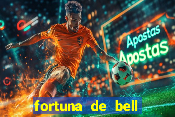 fortuna de bell marques 2024